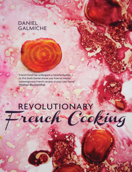 Daniel Galmiche Revolutionary French Cooking
