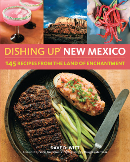 Dave DeWitt Dishing Up New Mexico 145 Recipes from the Land of Enchantment