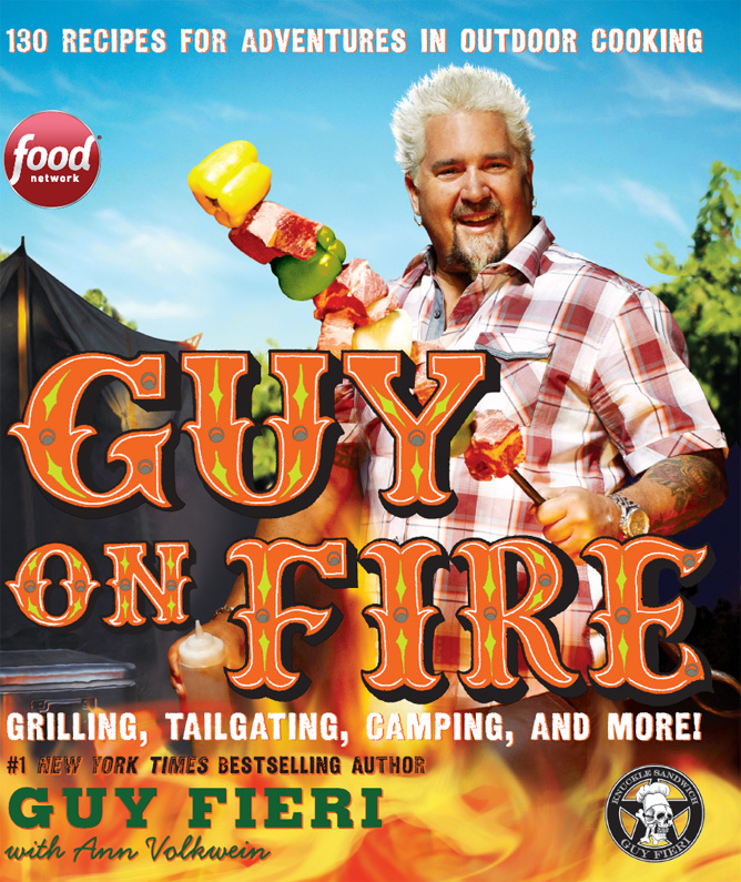 Guy on Fire 130 Recipes for Adventures in Outdoor Cooking - image 1