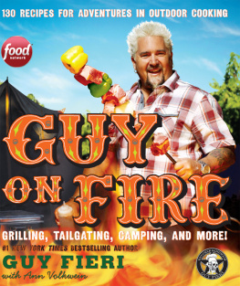 Guy Fieri - Guy on Fire 130 Recipes for Adventures in Outdoor Cooking