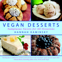 Hannah Kaminsky Vegan Desserts Sumptuous Sweets for Every Season by Hannah Kaminsky