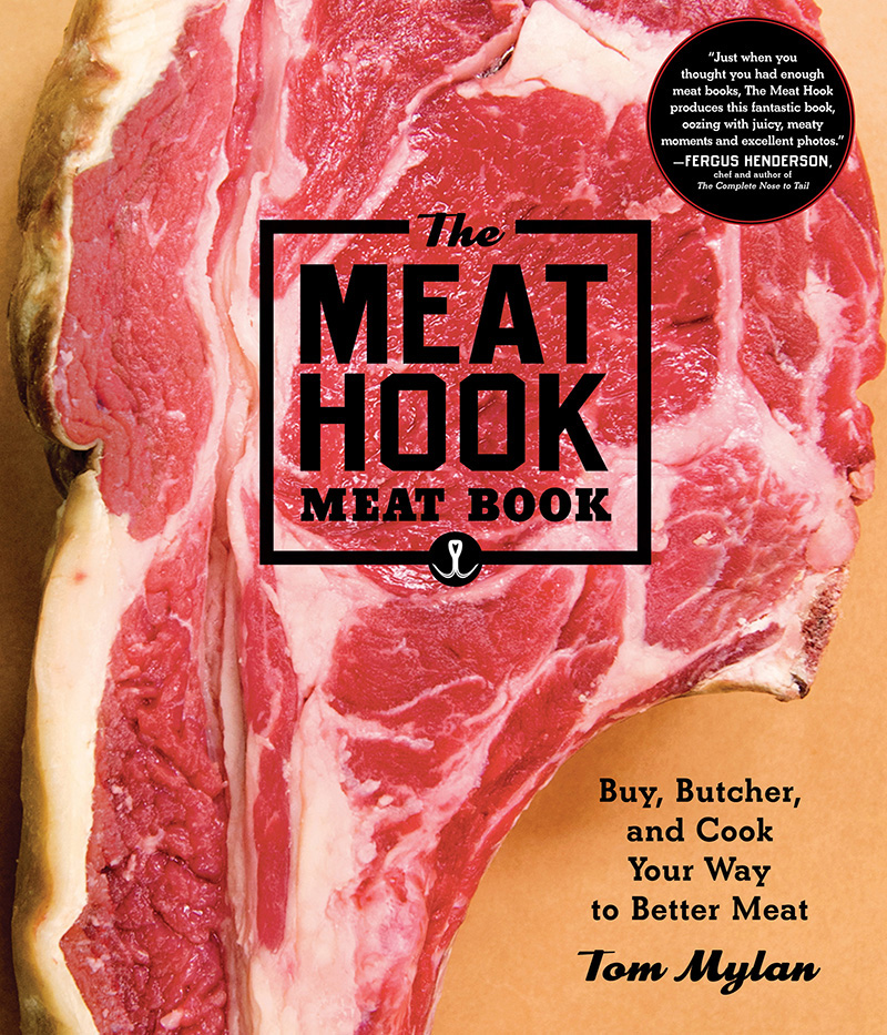 The Meat Hook Meat Book Buy Butcher and Cook Your Way to Better Meat - image 1