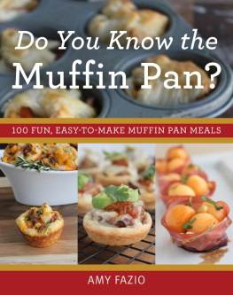 Amy Fazio - Do You Know the Muffin Pan 100 Fun, Easy-to-Make Muffin Pan Meals