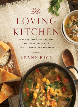 LeAnn Rice The Loving Kitchen Downright Delicious Southern Recipes to Share with Family, Friends, and Neighbors