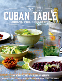 Ana Sofia Pelaez - The Cuban Table A Celebration of Food, Flavors, and History
