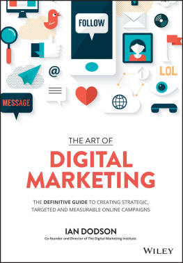 Ian Dodson - The Art of Digital Marketing: The Definitive Guide to Creating Strategic, Targeted, and Measurable Online Campaigns