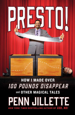 Penn Jillette - Presto!: How I Made Over 100 Pounds Disappear and Other Magical Tales
