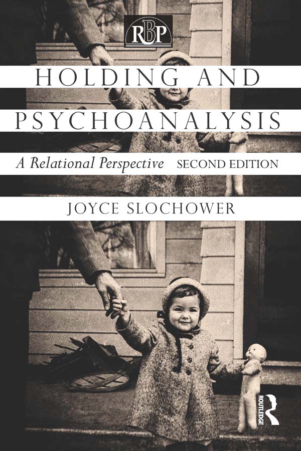 HOLDING AND PSYCHOANALYSIS In Holding and Psychoanalysis A Relational - photo 1