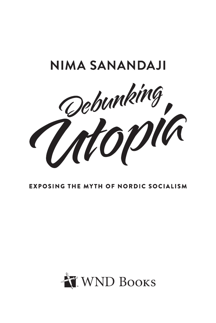 Debunking Utopia Copyright 2016 by Nima Sanandaji All rights reserved No part - photo 1