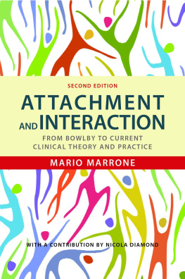 Mario Marrone - Attachment and Interaction: From Bowlby to Current Clinical Theory and Practice Second Edition