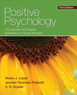 Shane J. Lopez Positive Psychology: The Scientific and Practical Explorations of Human Strengths (3rd Edition)