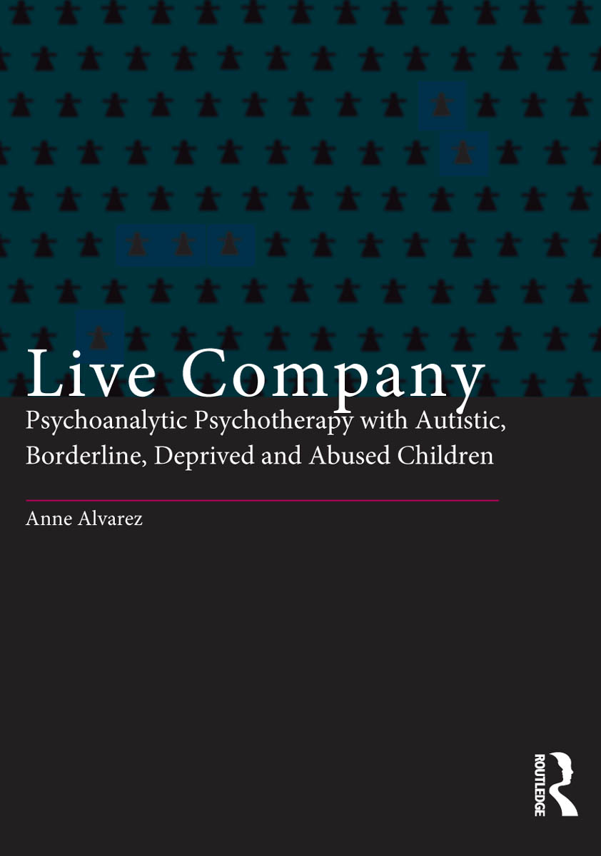 LIVE COMPANY Psychoanalytic psychotherapy with autistic borderline deprived - photo 1