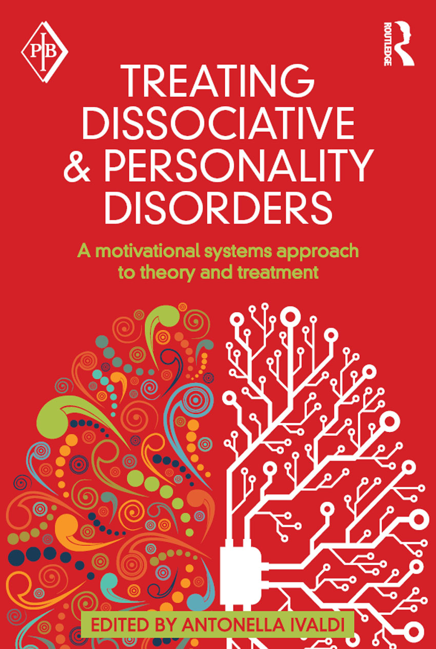 Treating Dissociative and Personality Disorders A Motivational Systems Approach to Theory and Treatment - image 1