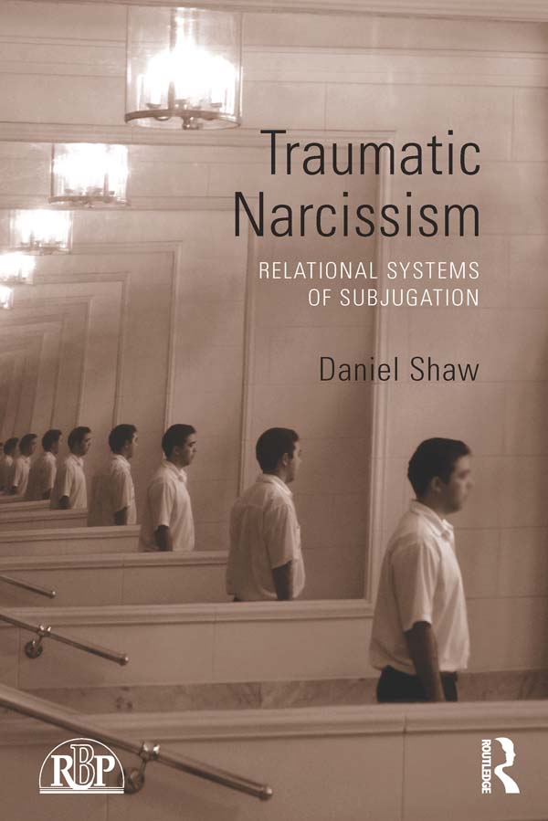 Traumatic Narcissism Relational Systems of Subjugation - image 1