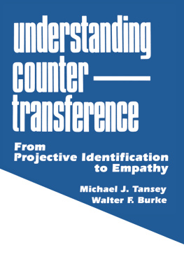 Michael J. Tansey Understanding Countertransference: From Projective Identification to Empathy