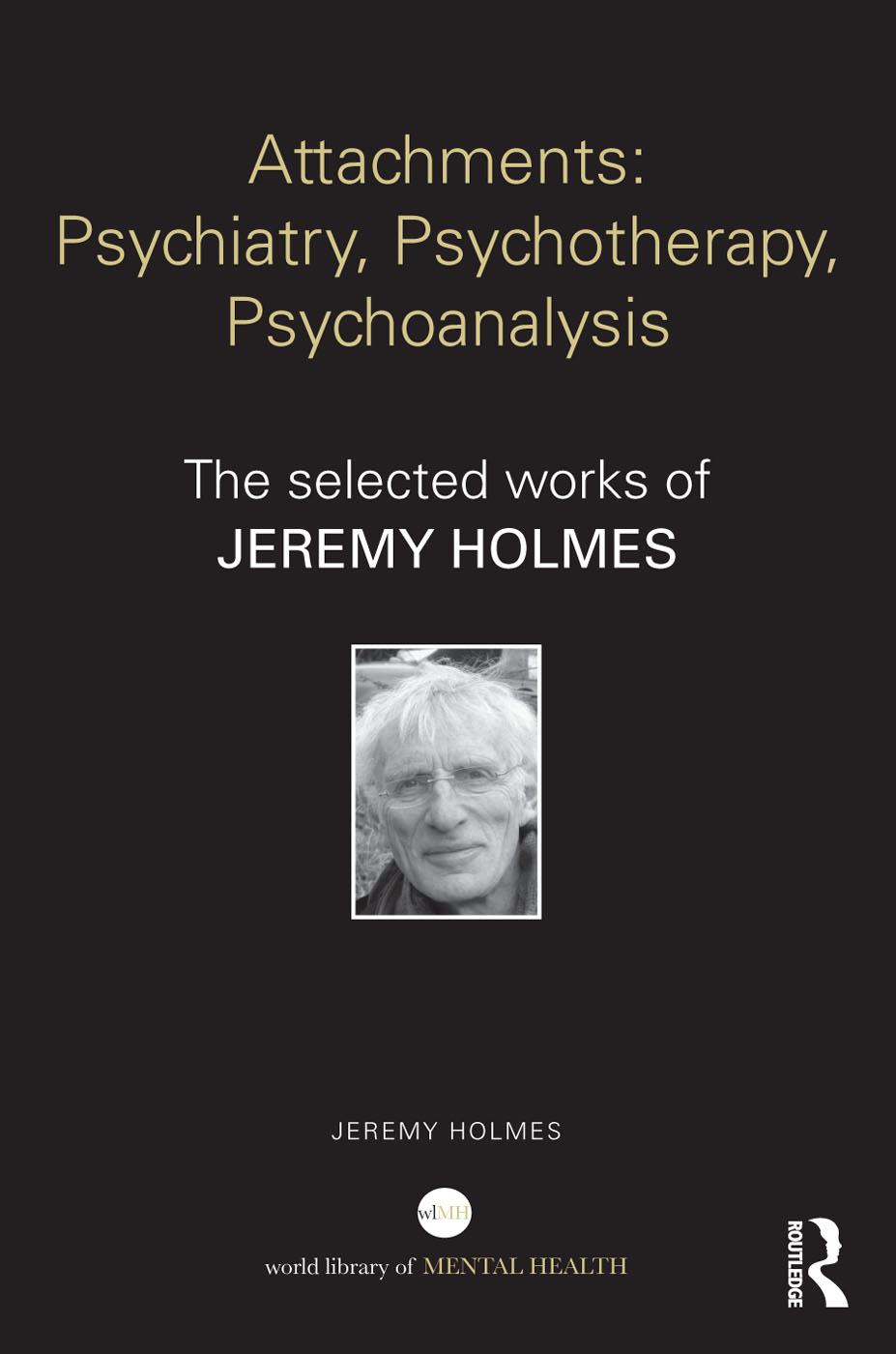 Attachments Psychiatry Psychotherapy Psychoanalysis For three decades Jeremy - photo 1