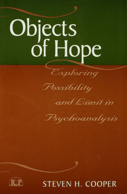 Steven H. Cooper - Objects of Hope: Exploring Possibility and Limit in Psychoanalysis