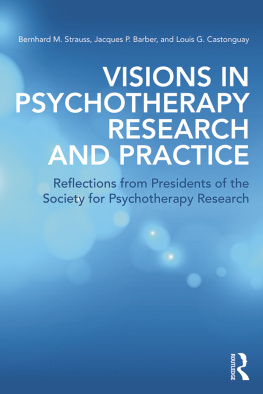 Barber Jacques P. Visions in psychotherapy research and practice : reflections from the presidents of the Society for Psychotherapy Research