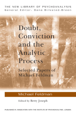 Feldman Michael Doubt, conviction and the analytic process : selected papers of Michael Feldman