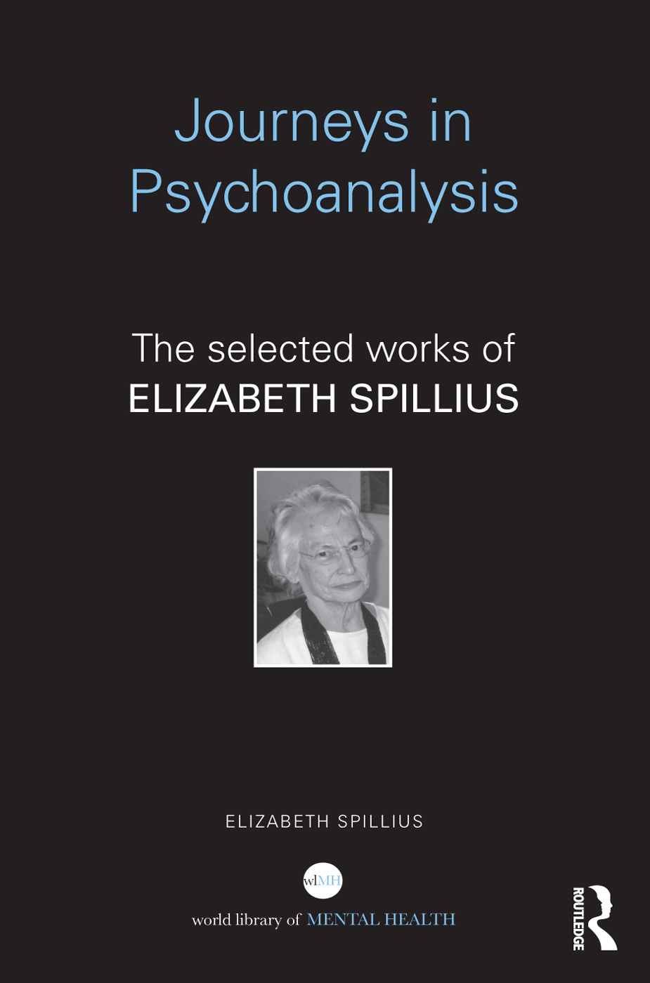 Journeys in Psychoanalysis Spanning six decades this collection Journeys in - photo 1