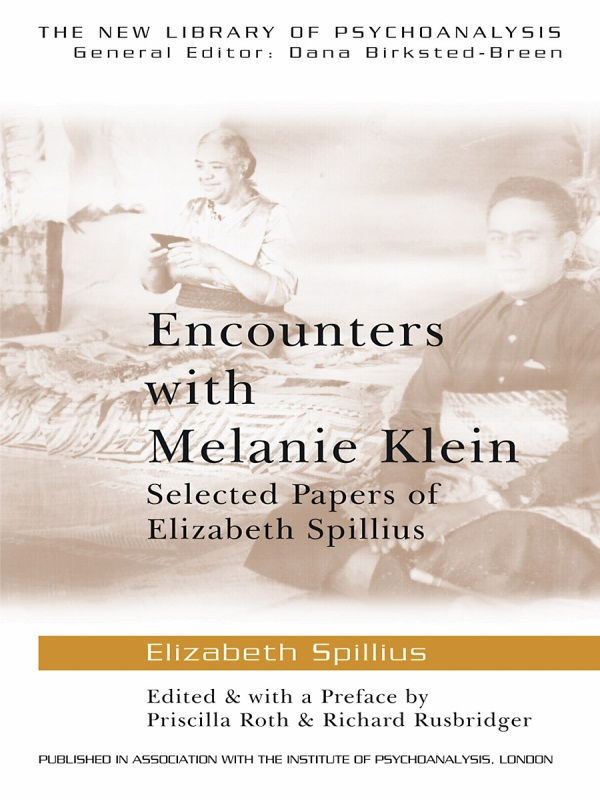 Encounters with Melanie Klein In Encounters with Melanie Klein Selected Papers - photo 1