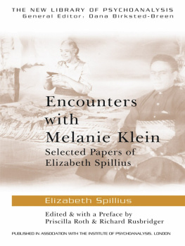 Elizabeth Spillius - Encounters with Melanie Klein: Selected Papers of Elizabeth Spillius