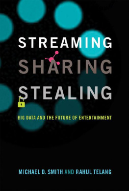 Michael D. Smith - Streaming, Sharing, Stealing: Big Data and the Future of Entertainment
