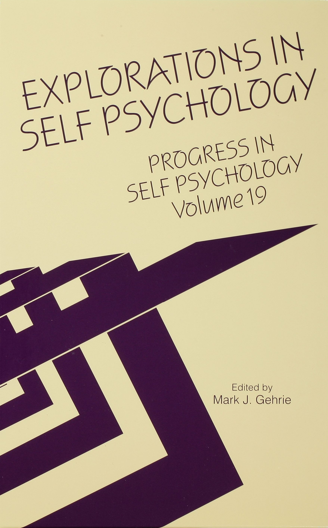 EXPLORATIONS IN SELF PSYCHOLOGY Progress in Self Psychology Volume 19 - photo 1