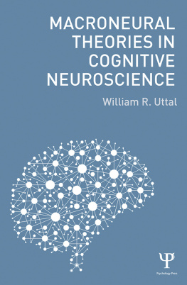 William R. Uttal - Macroneural Theories in Cognitive Neuroscience