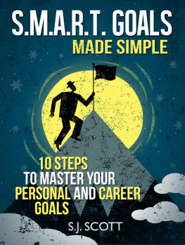 S.J. Scott - S.M.A.R.T. Goals Made Simple - 10 Steps to Master Your Personal and Career Goals