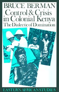 title Control Crisis in Colonial Kenya The Dialectic of Domination - photo 1