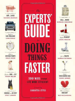 Samantha Ettus The Experts’ Guide to Doing Things Faster: 100 Ways to Make Life More Efficient