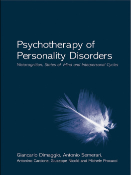 Giancarlo Dimaggio - Psychotherapy of Personality Disorders: Metacognition, States of Mind and Interpersonal Cycles