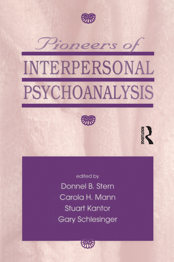 PIONEERS OF INTERPERSONAL PSYCHOANALYSIS ABOUT THE EDITORS Donnel B Stern - photo 1