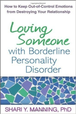 Shari Y. Manning PhD - Loving Someone with Borderline Personality Disorder: How to Keep Out-of-Control Emotions from Destroying Your Relationship