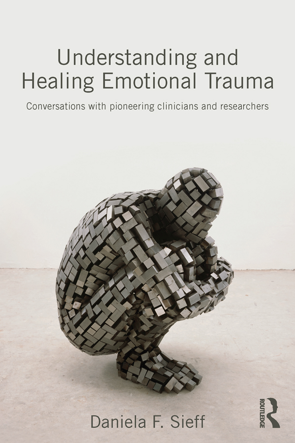 Understanding and Healing Emotional Trauma Understanding and Healing Emotional - photo 1