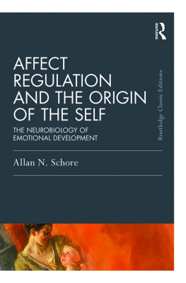 Allan N. Schore Affect Regulation and the Origin of the Self: The Neurobiology of Emotional Development (Psychology Press & Routledge Classic Editions)