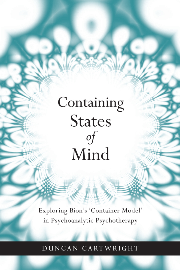 Containing States of Mind Exploring Bions Container Model in Psychoanalytic - photo 1