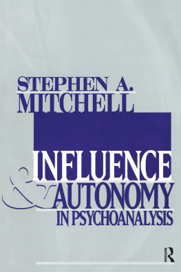 Stephen A. Mitchell Influence and Autonomy in Psychoanalysis