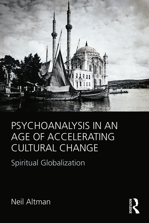 Psychoanalysis in an Age of Accelerating Cultural Change Spiritual - photo 1