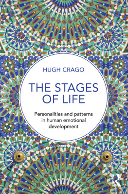 Hugh Crago - The Stages of Life: Personalities and Patterns in Human Emotional Development