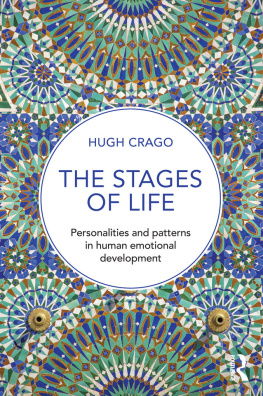 Hugh Crago The Stages of Life: Personalities and Patterns in Human Emotional Development