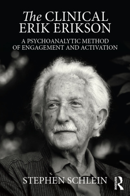 Stephen Schlein - The Clinical Erik Erikson: A Psychoanalytic Method of Engagement and Activation