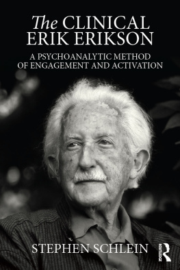 Stephen Schlein The Clinical Erik Erikson: A Psychoanalytic Method of Engagement and Activation