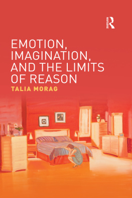 Talia Morag - Emotion, Imagination, and the Limits of Reason