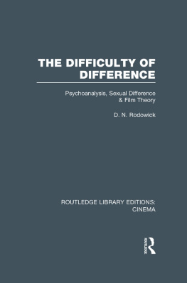 D. N. Rodowick - The Difficulty of Difference: Psychoanalysis, Sexual Difference and Film Theory