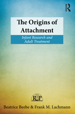 Beatrice Beebe - The Origins of Attachment: Infant Research and Adult Treatment