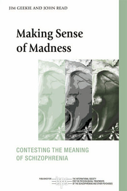 Jim Geekie - Making Sense of Madness: Contesting the Meaning of Schizophrenia