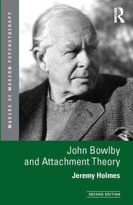 Jeremy Holmes - John Bowlby and Attachment Theory