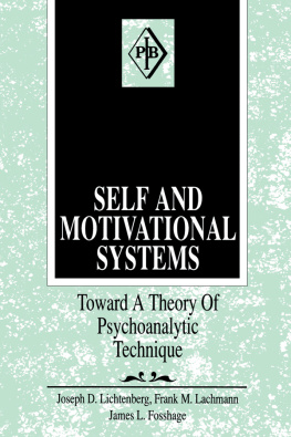 Joseph D. Lichtenberg - Self and Motivational Systems: Towards A Theory of Psychoanalytic Technique